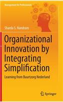 Organizational Innovation by Integrating Simplification