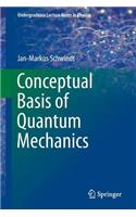 Conceptual Basis of Quantum Mechanics