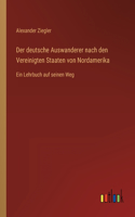 deutsche Auswanderer nach den Vereinigten Staaten von Nordamerika