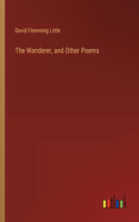 Wanderer, and Other Poems