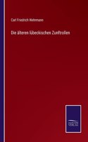 älteren lübeckischen Zunftrollen