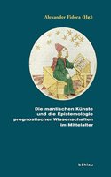 Die Mantischen Kunste Und Die Epistemologie Prognostischer Wissenschaften Im Mittelalter