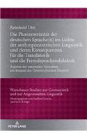 Die Plurizentrizitaet der deutschen Sprache(n) im Lichte der anthropozentrischen Linguistik und deren Konsequenzen fuer die Translatorik und die Fremdsprachendidaktik