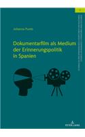 Dokumentarfilm ALS Medium Der Erinnerungspolitik in Spanien