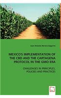 Mexico's Implementation of the CBD and the Cartagena Protocol in the GMO Era