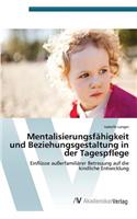 Mentalisierungsfähigkeit und Beziehungsgestaltung in der Tagespflege