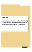 Servicing nach Verkauf von Non-Performing Loan Portfolios. Eine Analyse alternativer Strategien und operativer Umsetzung.