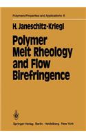 Polymer Melt Rheology and Flow Birefringence