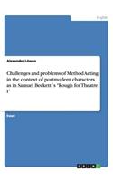 Challenges and problems of Method Acting in the context of postmodern characters as in Samuel Beckett´s "Rough for Theatre I"