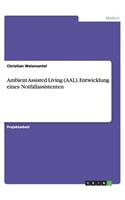 Ambient Assisted Living (AAL). Entwicklung eines Notfallassistenten