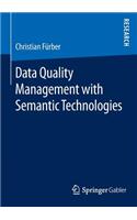 Data Quality Management with Semantic Technologies