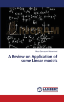 Review on Application of some Linear models