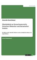 Filmdidaktik im Deutschunterricht. Zwischen filmischer und literarischer Lektüre