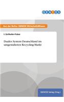 Duales System Deutschland im umgestalteten Recycling-Markt