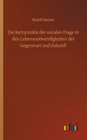 Die Kernpunkte der sozialen Frage in den Lebensnotwendigkeiten der Gegenwart und Zukunft