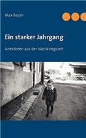 Ein starker Jahrgang: Anekdoten aus der Nachkriegszeit