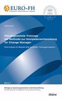 Pferdegestützte Trainings als Methode zur Kompetenzentwicklung für Change Manager. Eine Analyse am Beispiel einer konkreten Trainingskonzeption