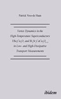 Vortex Dynamics in the High-Temperature Superconductors YBa2Cu307 and Bi2Sr2CaCu208+d in Low- and High-Dissipative Transport Measurements