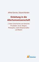 Einleitung in die Altertumswissenschaft: 2. Band: Griechisches und romisches Privatleben, Kunst, Religion, Philosophie, exakte Wissenschaften und Medizin