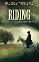 Riding: (2 The Rise of an English Lawbreaker)