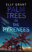 Palm Trees in the Pyrenees: (1 Death in the Pyrenees)