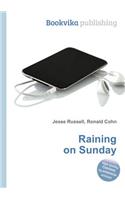Raining on Sunday