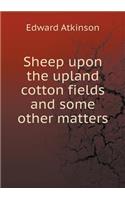Sheep upon the upland cotton fields and some other matters: (English)