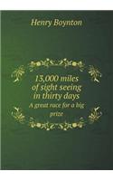 13,000 Miles of Sight Seeing in Thirty Days a Great Race for a Big Prize
