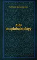 Aids to ophthalmology