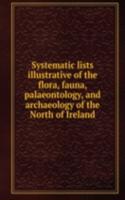 SYSTEMATIC LISTS ILLUSTRATIVE OF THE FL