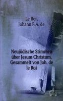 NEUJ DISCHE STIMMEN  BER JESUM CHRISTUM