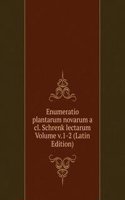 Enumeratio plantarum novarum a cl. Schrenk lectarum Volume v.1-2 (Latin Edition)