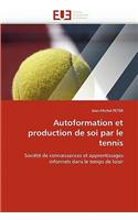 Autoformation Et Production de Soi Par Le Tennis