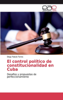 control político de constitucionalidad en Cuba