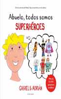 Abuelo, todos somos superheroes