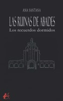 Las ruinas de Abades (Spanish Edition)