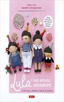 Lula y sus amigos amigurumi: 15 divertidos y simpaticos munecos de ganchillo