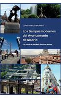 tiempos modernos del Ayuntamiento de Madrid