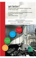 get better! the pursuit of better health and better healthcare design at lower costs per capita. Proceedings of the 33rd UIA/PHG International Seminar on Public Healthcare Facilities - Toronto, Canada. September 24-28, 2013