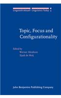 Topic, Focus and Configurationality