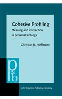 Cohesive Profiling: Meaning and interaction in personal weblogs(219 Pragmatics & Beyond New Series)