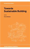 Towards Sustainable Building: (61 GeoJournal Library)