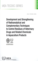 Development and Strengthening of Radioanalytical and Complementary Techniques to Control Residues of Veterinary Drugs and Related Chemicals in Aquaculture Products