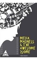 Media Madness & the Awesome 3Some