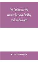 geology of the country between Whitby and Scarborough