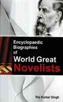Encyclopaedic Biographies of World Great Novelists