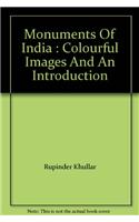 Monuments Of India : Colourful Images And An Introduction