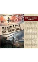 Brave Like My Brother