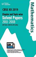 CBSE Class XII 2019 - Chapter and Topic-wise Solved Papers 2011-2018: Mathematics (All Sets - Delhi & All India)