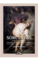 Sorceress: A Study of Witches and their Relations with Demons